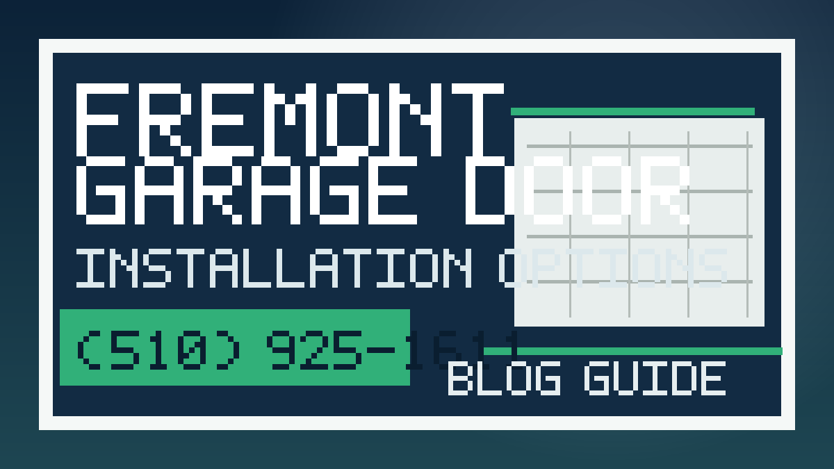 Fremont Garage Door Garage Door Installation Options guide - (510) 925-1611